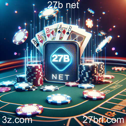 Explore o Poker Room da 27b net: A Emoção do Pôquer Online